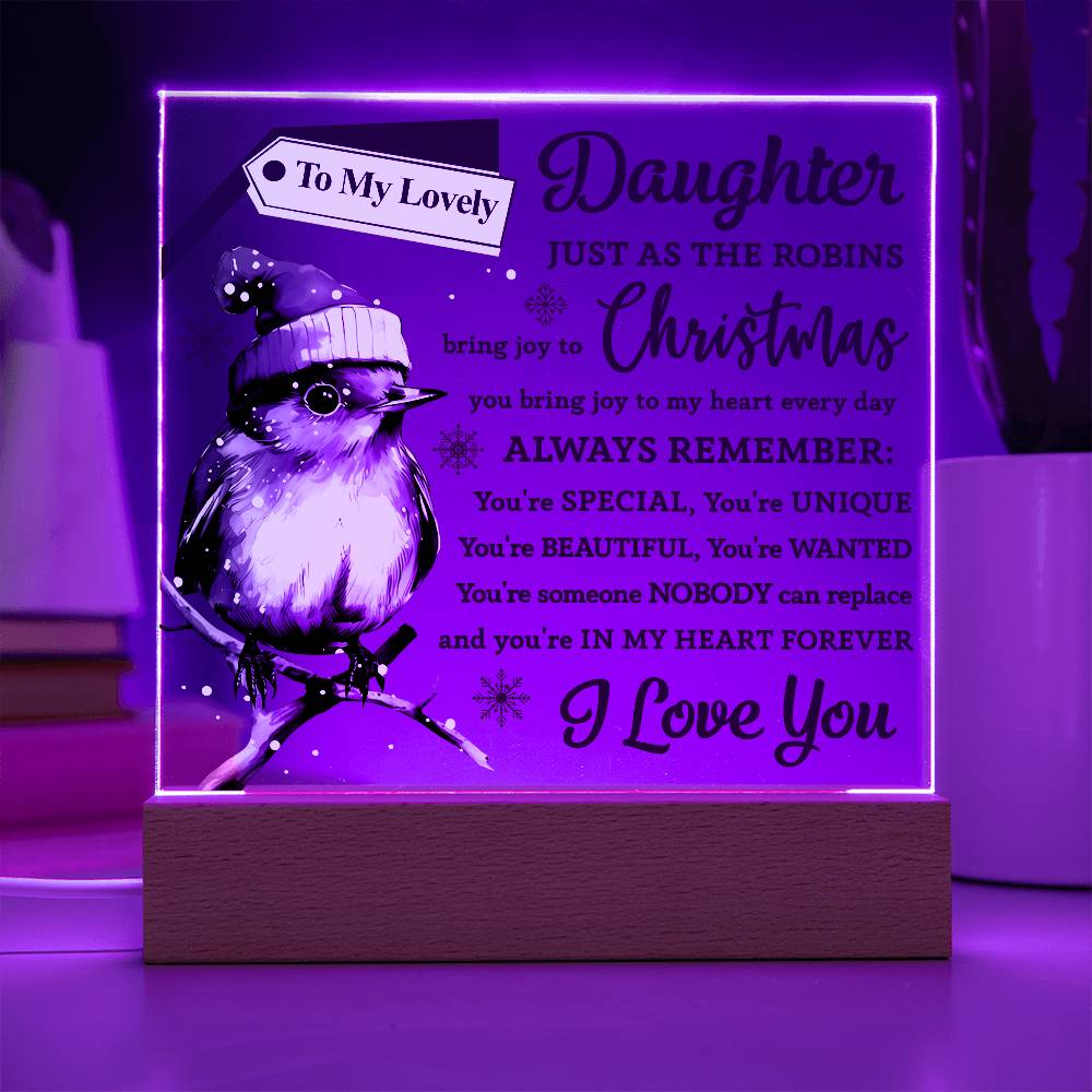 My Lovely Daughter Just As The Robin- Acrylic Square Plaque - Gift For Daughter