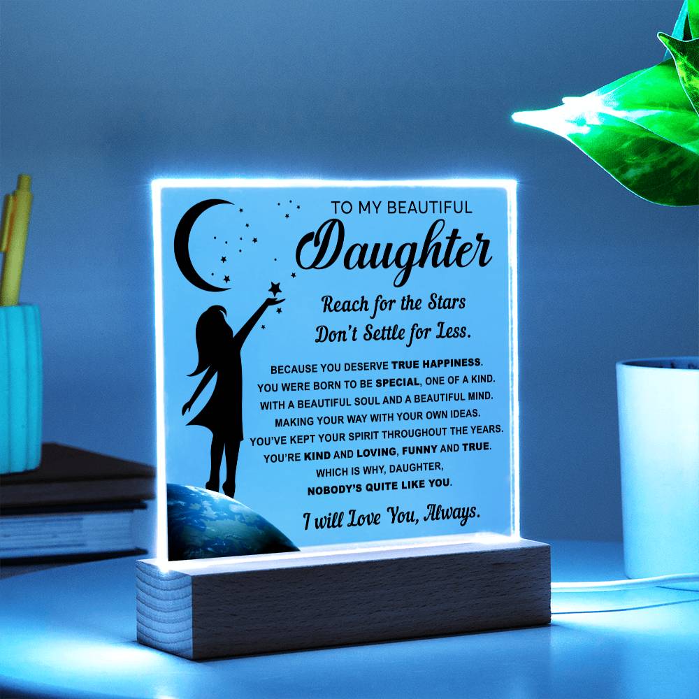 I will love you,always - Special Gift For Daughter- Acrylic Square Plaque