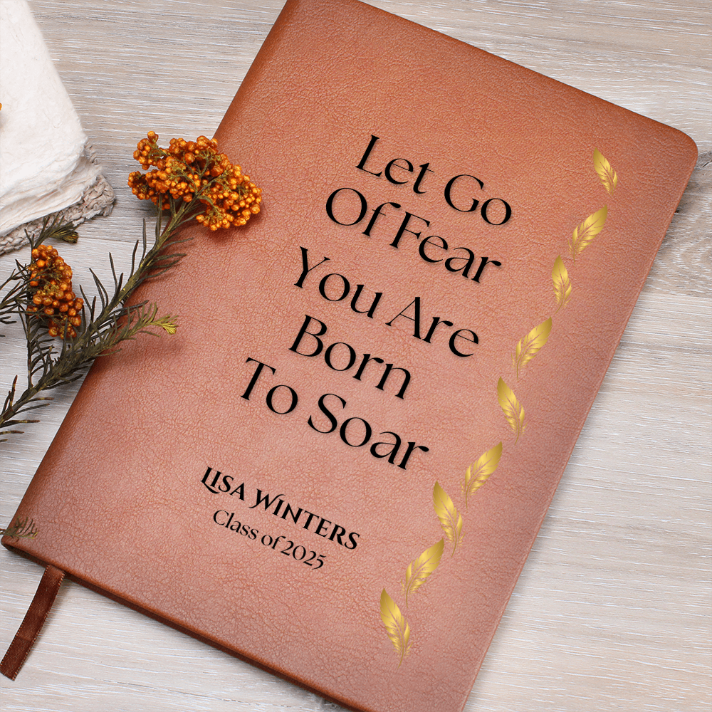Personalized Graphic Leather  Journal. Graduation Gift. "Let Go of Fear, You Are Born to Soar" – Custom Name & Class Year Gift, Inspirational Gift