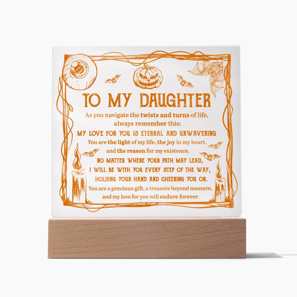 My Love For You Is Eternal and Unwavering _ Halloween Theme Square Acryllic- Gift For Daughter