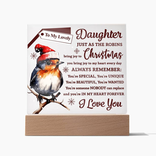 My Lovely Daughter Just  As The Robin- Acrylic  Square Plaque - Gift For Daughter