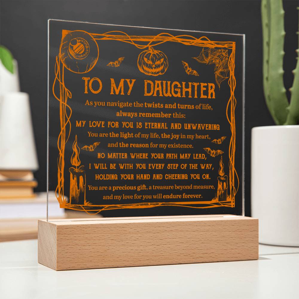 My Love For You Is Eternal and Unwavering _ Halloween Theme Square Acryllic- Gift For Daughter