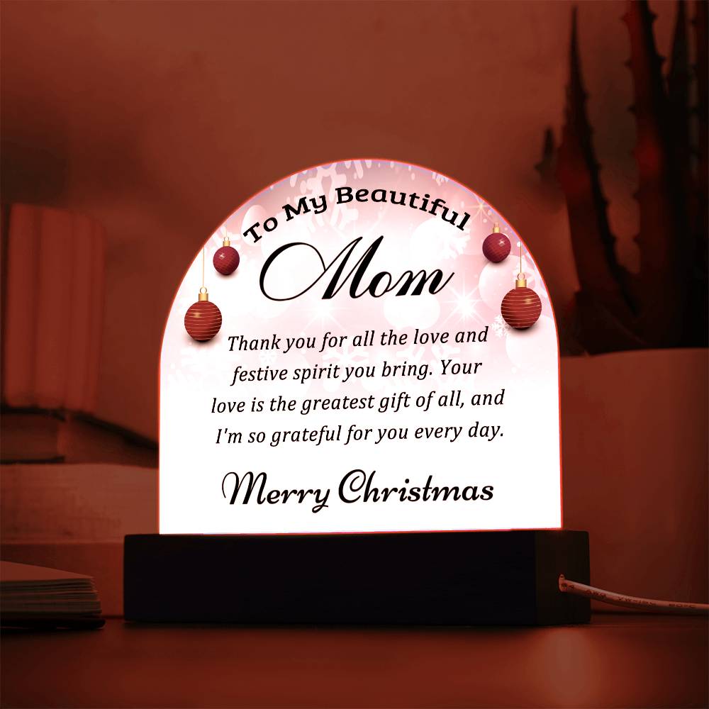 To My Beautiful Mom-Christmas Gift  for Mom-Acrylic  Dome Plaque