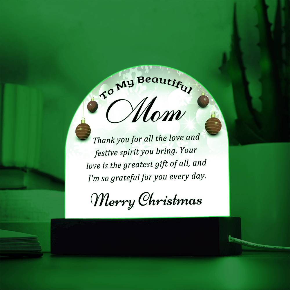 To My Beautiful Mom-Christmas Gift  for Mom-Acrylic  Dome Plaque