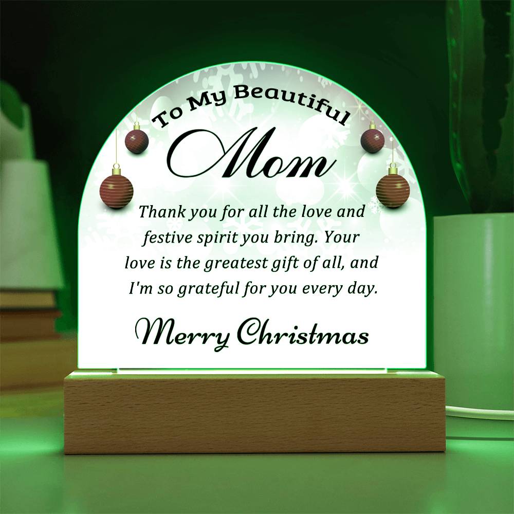 To My Beautiful Mom-Christmas Gift  for Mom-Acrylic  Dome Plaque