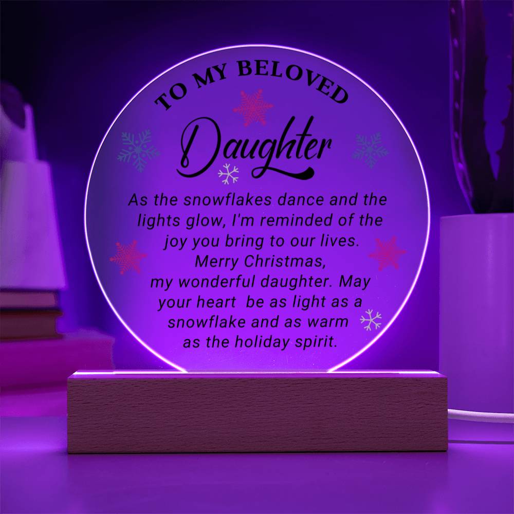 To My Beloved Daughter-   Christmas Gift For Daughter- Acrylic Circle Plaque