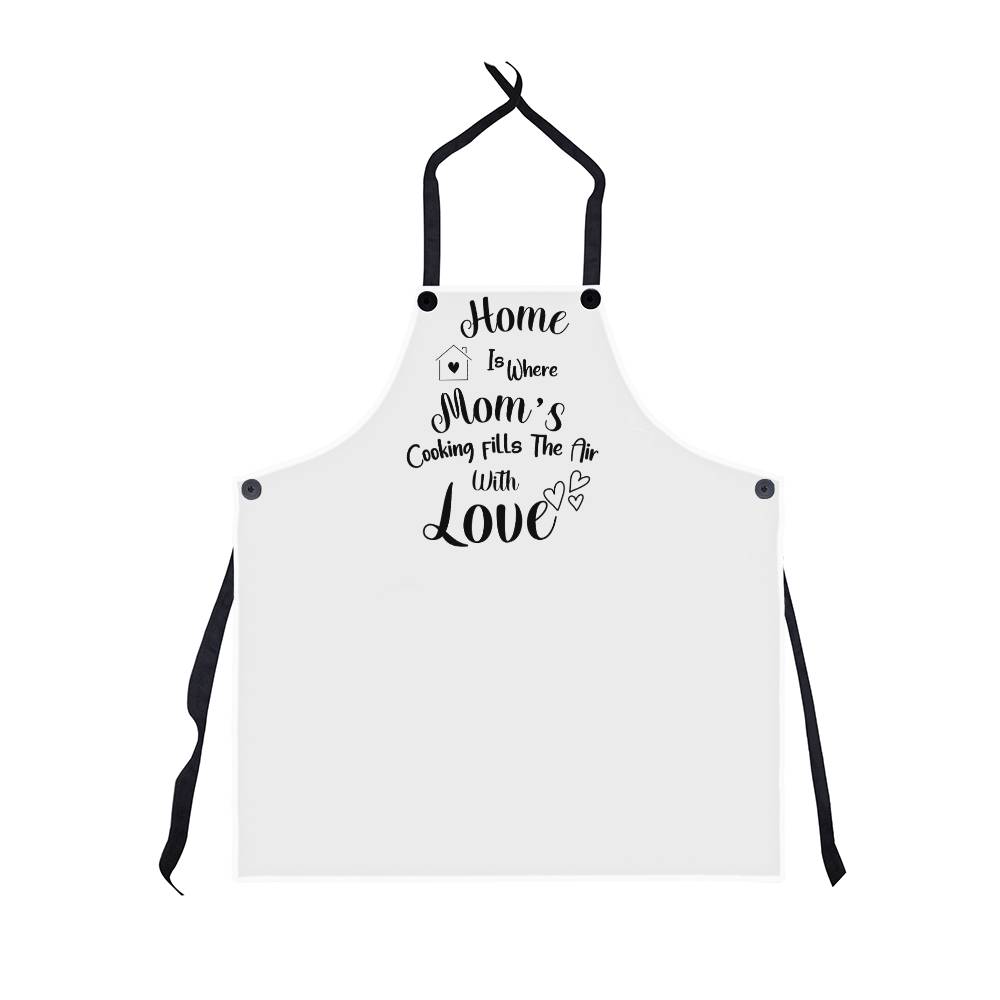 Home Is Where Mom's cooking Fills The Air with Love, Apron Gift for mom, Gift for her , Birthday Gift,Mother's Day Gift