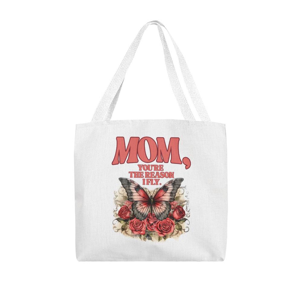 Classic Tote Bag, Your Are The Reason I Fly, Mother's Day Gift,  Gift For Mom, Birthday Gift For Mom