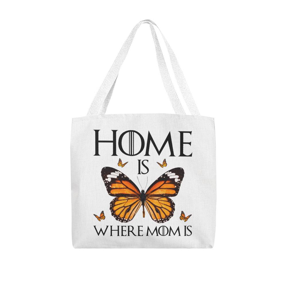 Home Is Where Mom Is: Classic Tote Bag with Butterfly Design, Gift For Mom, Birthday Gift, Mother's Day Gift